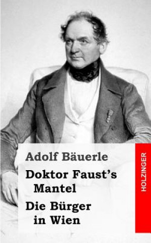 Książka Doktor Faust's Mantel / Die Bürger in Wien Adolf Bauerle