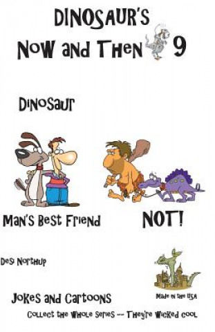 Libro Dinosaur's Now and Then 9: Dinosaur Man's Best Friend--NOT in Black + White Desi Northup