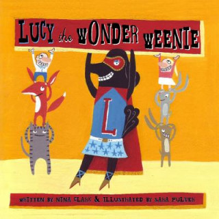 Kniha Lucy the Wonder Weenie Nina Clark
