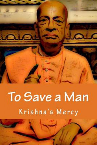Buch To Save a Man Krishna's Mercy