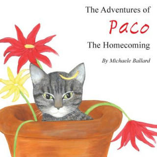 Kniha The Adventures of Paco: The Homecoming MS Michaele G Ballard