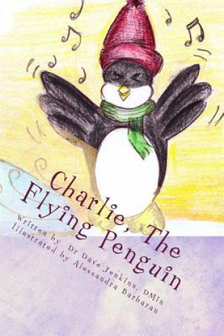 Kniha Charlie, The Flying Penguin Dr Dave Jenkins Dmin
