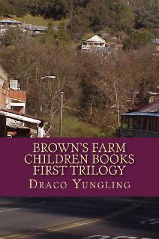 Kniha Brown's Farm Children Books First Trilogy Draco Yungling