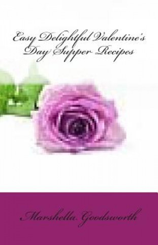 Carte Easy Delightful Valentine's Day Supper Recipes Marshella Goodsworth