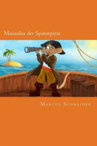 Libro Mausolus der Spinatpirat Marcus Schneider