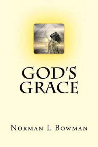 Książka God's Grace: God has already given you everything, Just know this MR Norman L Bowman