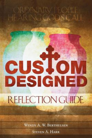 Książka Custom Designed Reflection Guide: Ordinary People Hearing God's Call Wendy A W Berthelsen