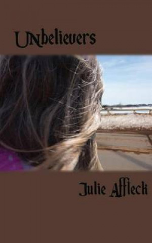 Könyv Unbelievers Julie Affleck