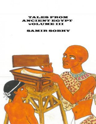 Book Tales From Anceint Egypt: Volume III Samir Sobhy