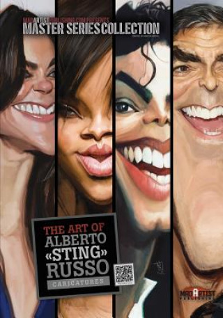 Книга The Art of Alberto 'Sting' Russo: Caricatures: MadArtistPublishing.com Presents MASTER SERIES COLLECTION Mad Artist Publishing