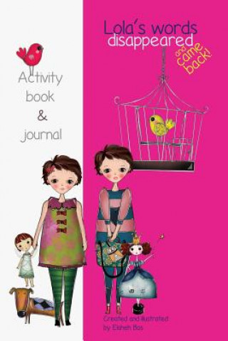 Książka Lola's Words Disappeared and Came Back: Lola's Words Disappeared - Activity Book Elaheh Bos