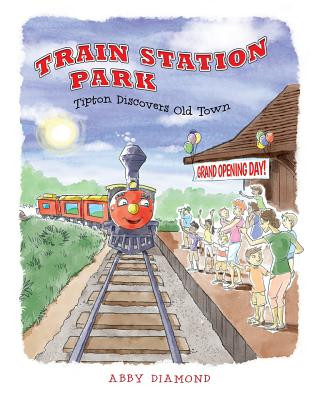 Kniha Train Station Park: Tipton Discovers Old Town Abby Diamond