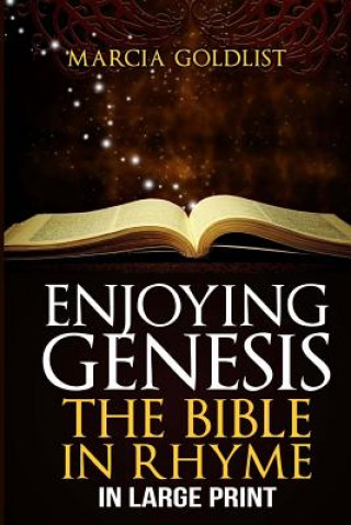 Kniha Enjoying Genesis: The Bible in Rhyme in Large Print Marcia Goldlist