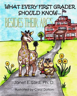 Kniha What Every First Grader Should Know Besides Their ABC's Janet E Lord Ph D