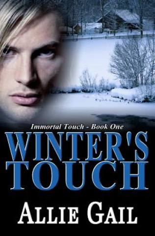 Carte Winter's Touch: Immortal Touch Series Book One (A Vampire Romance) Allie Gail