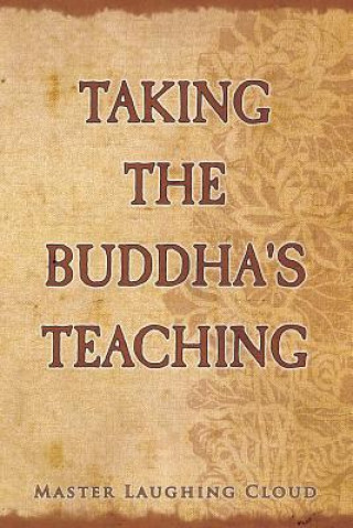 Книга Taking The Buddha's Teaching Master Laughing Cloud