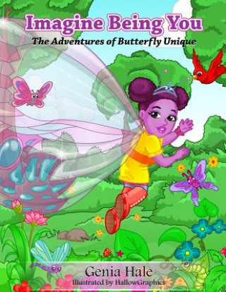 Libro Imagine Being You: The Adventures of Butterfly Unique Genia J Hale