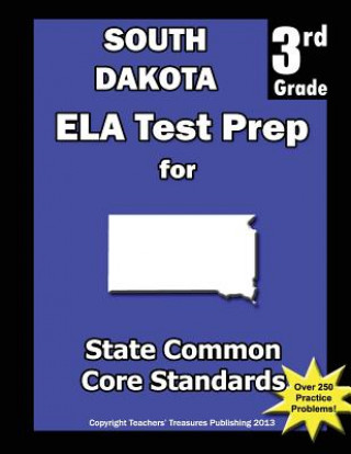 Libro South Dakota 3rd Grade ELA Test Prep: Common Core Learning Standards Teachers' Treasures