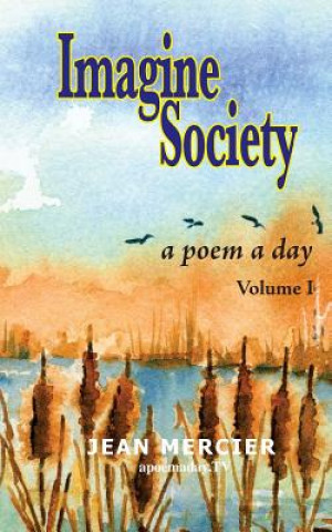 Knjiga IMAGINE SOCIETY A Poem a Day - Volume 1 MR Jean Mercier