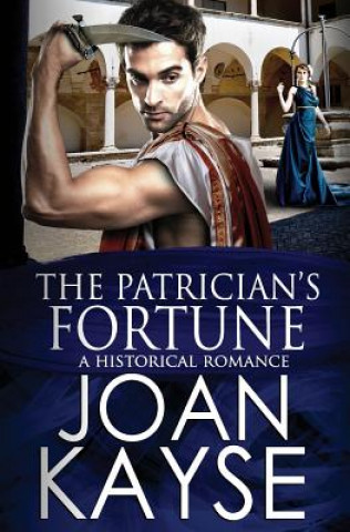 Книга The Patrician's Fortune Joan Kayse