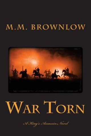 Kniha War Torn: A King's Assassin Novel M M Brownlow