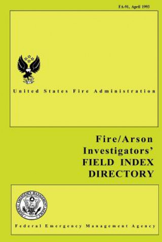 Kniha Fire and Arson Investigators' Field Index Directory Federal Emergency Management Agency