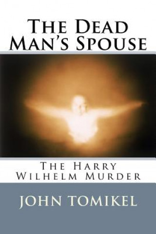 Kniha The Dead Man's Spouse John Tomikel