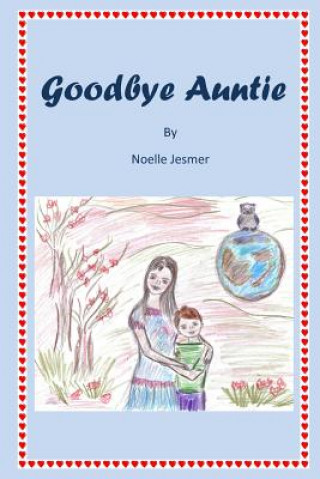 Knjiga Goodbye Auntie Noelle Jesmer