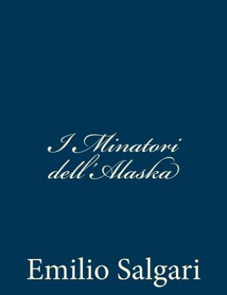 Libro I Minatori dell'Alaska Emilio Salgari