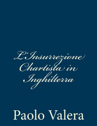 Kniha L'Insurrezione Chartista in Inghilterra Paolo Valera