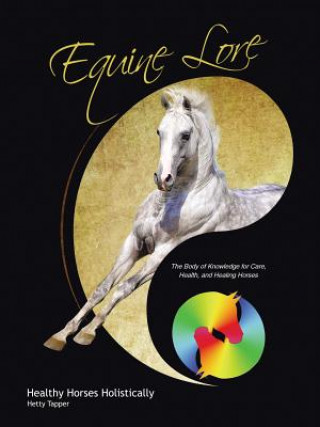 Kniha Equine Lore Healthy Horses Holistically Hetty Tapper