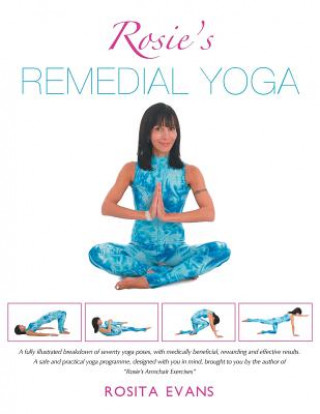 Könyv Rosie's Remedial Yoga (Full Color Edition) Rosita Evans