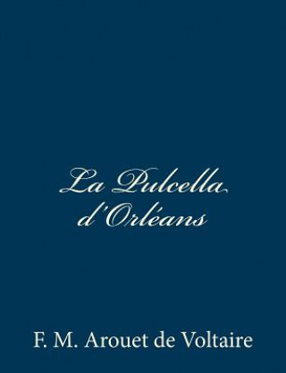 Könyv La Pulcella d'Orléans F M Arouet De Voltaire