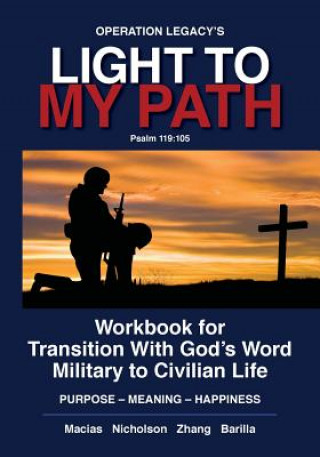 Kniha Light To My Path: Workbook For Transition With God's Word Military to Civilian Life PURPOSE - MEANING - HAPPINESS Nicholson