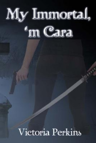 Книга My Immortal, 'm Cara Victoria Perkins