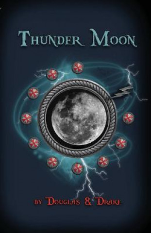 Kniha Thunder Moon: Book Two Altered States Carey A Douglas