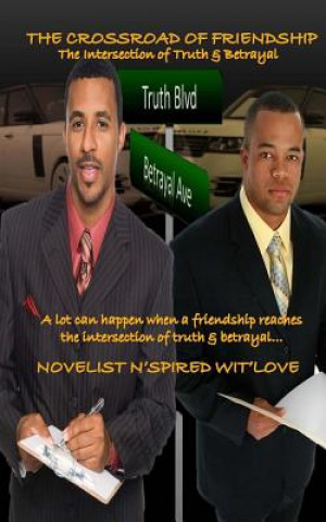 Carte The Crossroad of Friendship: The Intersection of Truth and Betrayal N'Spired Wit'love