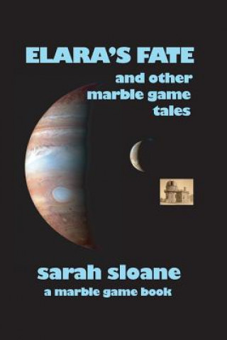 Libro Elara's Fate and Other Marble Game Tales Sarah Sloane