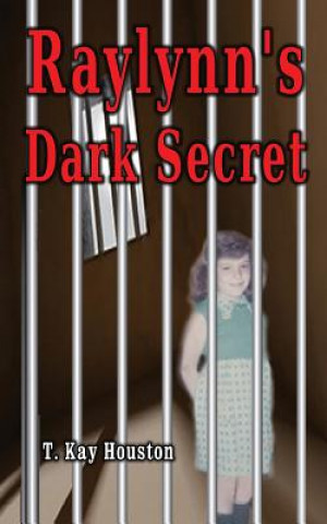 Knjiga Raylynn's Dark Secret T Kay Houston