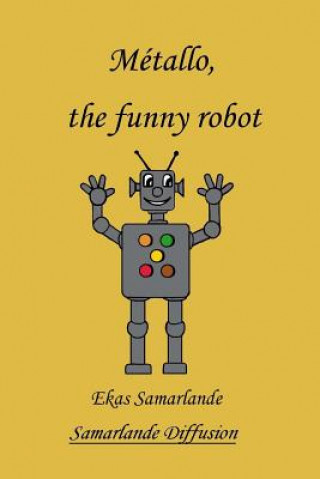 Kniha Métallo, the funny robot Ekas Samarlande