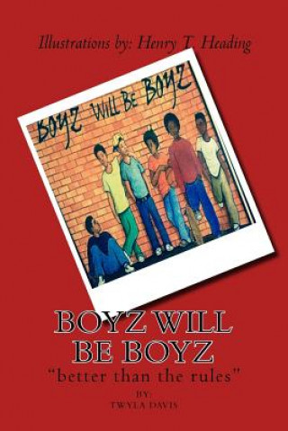 Książka Boyz will be boyz: "better than the rules" Twyla Davis-White