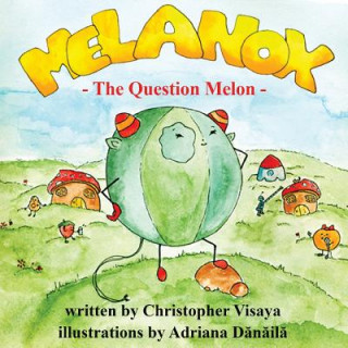 Könyv Melanox, the Question Melon Christopher Visaya