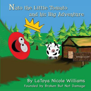 Книга Nato the Little Tomato and his Big Adventure Latoya Nicole Williams