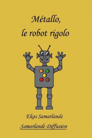 Buch Métallo, le robot rigolo Ekas Samarlande