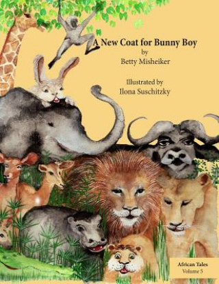 Libro A New Coat for Bunny Boy: This is a story about being happy and content with who we are Betty Misheiker