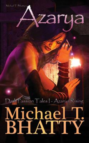 Carte Michael T. Bhatty's AZARYA: Dark Passion Tales - Azarya Rising Michael T Bhatty