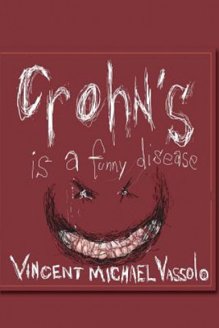 Kniha Crohn's Is A Funny Disease Vincent Michael Vassolo