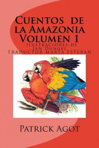 Kniha Cuentos de la Amazonia: volumen 1 MR Patrick Michel Agot