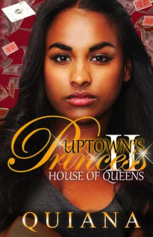 Книга Uptown's Princess 2: House of Queens Quiana