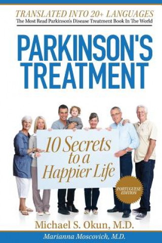 Kniha Parkinson's Treatment Portuguese Edition: 10 Secrets to a Happier Life:: Parkinson's Disease Portuguese Michael S Okun MD